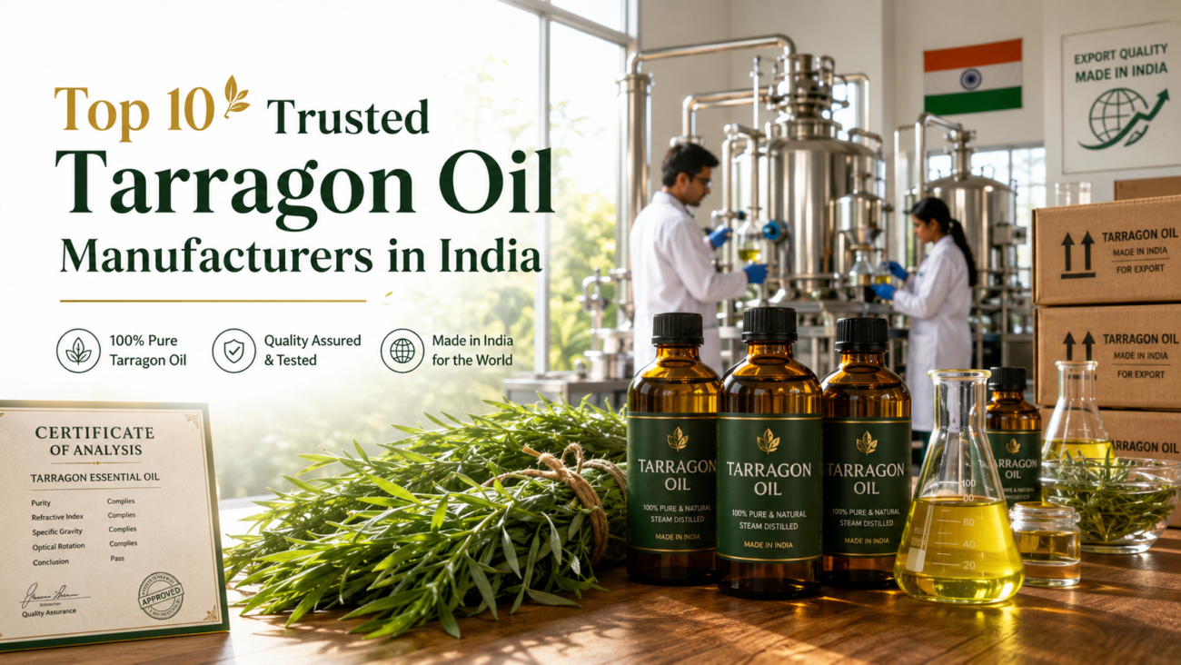 Top 10 Trusted Tarragon Oil Manufacturers in India